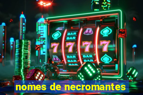 nomes de necromantes